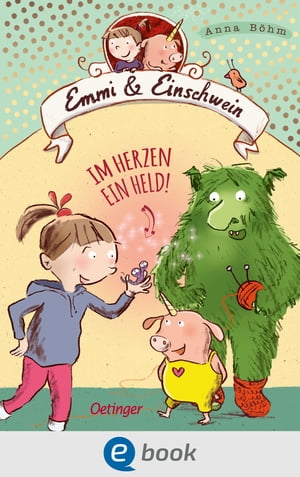 Emmi & Einschwein 2. Im Herzen ein Held!