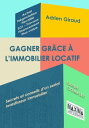 Gagner gr?ce ? l'immobilier locatif Secrets et conseils d'un serial investisseur immobilier