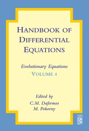 Handbook of Differential Equations: Evolutionary Equations【電子書籍】