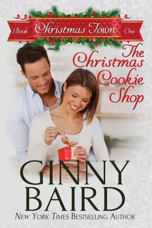 The Christmas Cookie Shop (Christmas Town, Book 1)【電子書籍】[ Ginny Baird ]