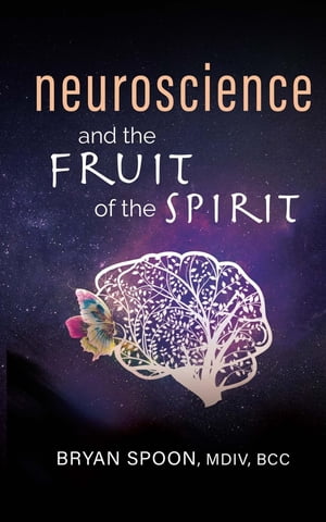 Neuroscience and the Fruit of the Spirit