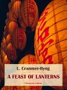 A Feast of Lanterns【電子書籍】[ L. Cranme