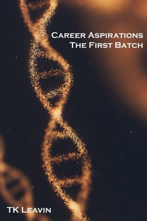 ŷKoboŻҽҥȥ㤨Career Aspirations: The First Batch Career Aspirations, #1Żҽҡ[ TK Leavin ]פβǤʤ450ߤˤʤޤ
