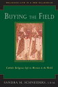 Buying the Field: Catholic Religious Life in Mission to the World【電子書籍】[ Sandra ...