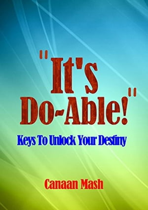 "It's Do-Able!" Keys to Unlock Your Destiny