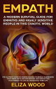 Empath: A Modern Survival Guide for Empaths and Highly Sensitive People in This Chaotic World【電子書籍】 Jasveer Govender