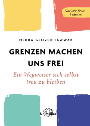 Grenzen machen uns frei Ein Wegweiser sich selbst treu zu bleibenŻҽҡ[ Nedra Glover Tawwab ]