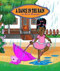 A Dance In The Rain【電子書籍】[ Sylva Nnaekpe ]