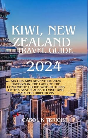 New Zealand Travel Guide 2024 Kia Ora Kiwi Adven