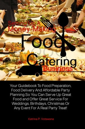 Setting Up A Money-Making Food Catering Business