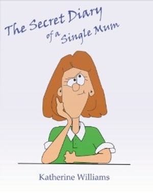 The Secret Diary of a Single Mum