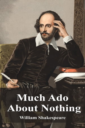 Much Ado About NothingŻҽҡ[ William Shakespeare ]