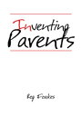 Inventing Parents