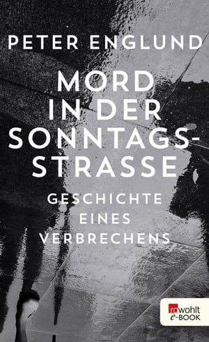 Mord in der Sonntagsstra?e Geschichte eines Verbrechens