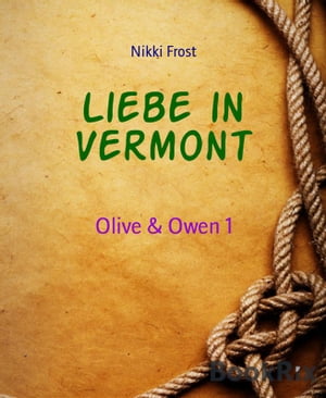ŷKoboŻҽҥȥ㤨Liebe in Vermont Olive & Owen 1Żҽҡ[ Nikki Frost ]פβǤʤ295ߤˤʤޤ