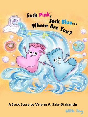 ŷKoboŻҽҥȥ㤨Sock Pink, Sock Blue...Where Are You?Żҽҡ[ Valynn A. Sala-Diakanda ]פβǤʤ350ߤˤʤޤ