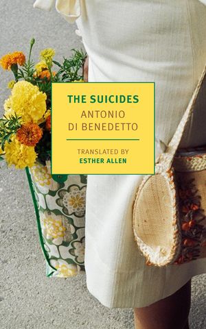 The Suicides【電子書籍】[ Antonio Di Benedetto ]