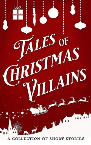 Tales of Christmas Villains