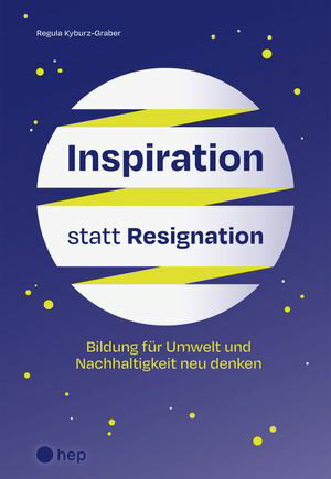 Inspiration statt Resignation (E-Book) Bildung f?r Umwelt und Nachhalt...