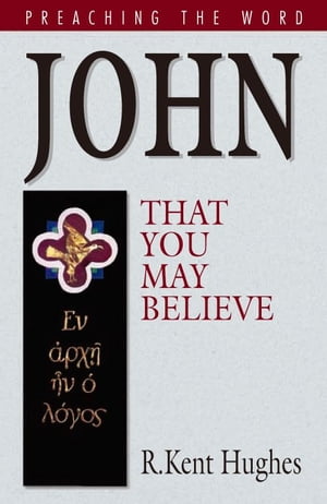 John: That You May Believe