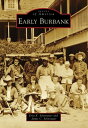 Early Burbank【電子書籍】[ Erin K. Schonauer ]