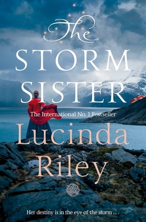 The Storm Sister【電子書籍】 Lucinda Riley