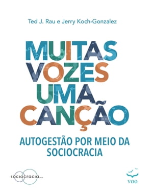 Muitas Vozes Uma Can o Autogest o por meio da sociocracia【電子書籍】 Jerry Koch-Gonzalez