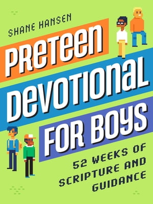 Preteen Devotional for Boys 52 Weeks of Scripture and Guidance to Grow in Faith and CharacterŻҽҡ[ Shane Hansen ]