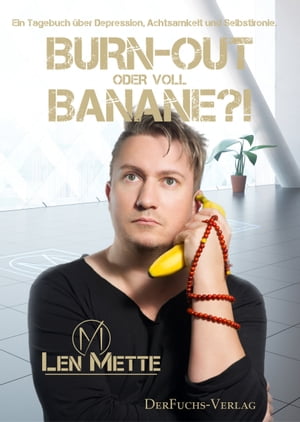 Burn-out oder voll Banane?!【電子書籍】[ Len Mette ]