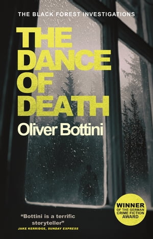 The Dance of Death A Black Forest Investigation III【電子書籍】 Oliver Bottini