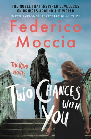 Two Chances With YouŻҽҡ[ Federico Moccia ]