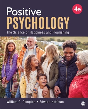 Positive Psychology The Science of Happiness and Flourishing【電子書籍】[ William C. Compton ]