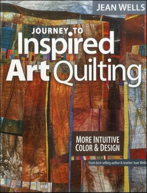 Journey to Inspired Art Quilting