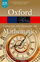 The Concise Oxford Dictionary of Mathematics Sixth Edition【電子書籍】 Richard Earl