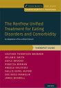 The Renfrew Unified Treatment for Eating Disorders and Comorbidity An Adaptation of the Unified Protocol, Therapist Guide【電子書籍】 Heather Thompson-Brenner