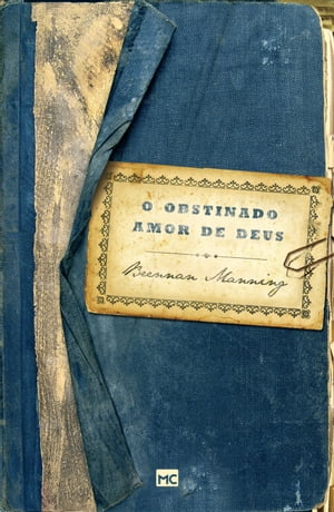 O obstinado amor de Deus【電子書籍】[ Brennan Manning ]