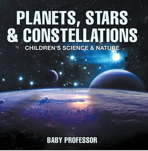 Planets, Stars & Constellations - Children's Science & Nature