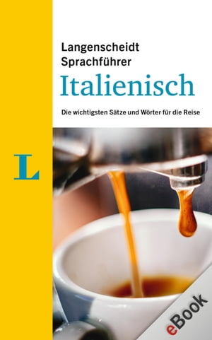 Langenscheidt Sprachf?hrer Italienisch Die wichtigsten S?tze und W?rter f?r die Reise