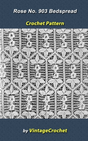 ŷKoboŻҽҥȥ㤨Irish Rose Bedspread No. 903 Vintage Crochet PatternŻҽҡ[ Vintage Crochet ]פβǤʤ131ߤˤʤޤ