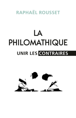 La Philomathique Unir les contraires