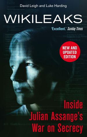 WikiLeaks Inside Julian Assange's War on Secrecy【電子書籍】[ David Leigh ]