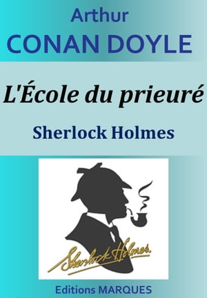 L'?cole du prieur? Sherlock HolmesŻҽҡ[ Arthur Conan Doyle ]