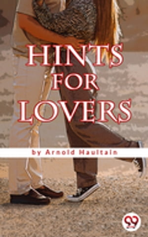 Hints for Lovers【電子書籍】[ Arnold Hault
