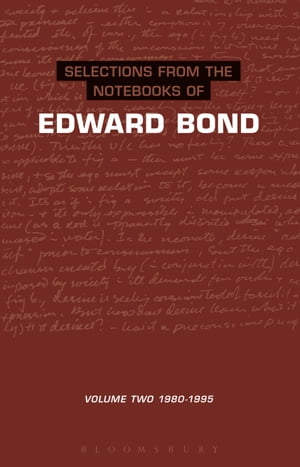 Selections from the Notebooks Of Edward Bond