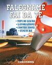 Falegname fai da te Tipi di legno - Lavorazioni - Costruzioni - Finiture【電子書籍】[ Valerio Poggi ]