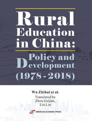 Rural Education in China: Policy and Development (1978 - 2018)Żҽҡ[ Wu Zhihui ]