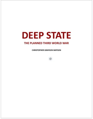 Deep State: The Planned Third World War