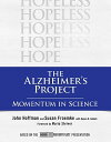 The Alzheimer's Project Momentum in Science【