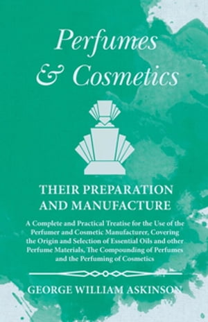 ＜p＞First published in 1915, this volume contains a detailed guide to the preparation and manufacture of perfumes and cosmetics, originally intended for professional perfumers and cosmetic manufacturers. Although old, this volume contains a wealth of practical and useful information, and it is highly recommended for modern readers with an interest in perfumery. Contents include: "The History of Perfumery", "About Aromatic Substances in General", "Odors form the Vegetable Kingdom", "The Aromatic Vegetable Substances Employed in Perfumery", "The Animal Substances Used in Perfumery", "The Chemical Products Used in Perfumery", "The Extraction of Odors", "The Special Characteristics of Aromatic Substances", etc. Many vintage books such as this are becoming increasingly scarce and expensive. We are republishing this volume now in an affordable, modern, high-quality edition complete with a specially commissioned introduction on essential oils.＜/p＞画面が切り替わりますので、しばらくお待ち下さい。 ※ご購入は、楽天kobo商品ページからお願いします。※切り替わらない場合は、こちら をクリックして下さい。 ※このページからは注文できません。