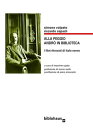 Alla peggio andr? in Biblioteca i libri ritrovati di Italo Svevo